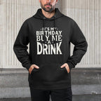 Its My Birthday Buy Me A Drink Funny Mens Womens Party Gift Moisture-Wicking Hoodie