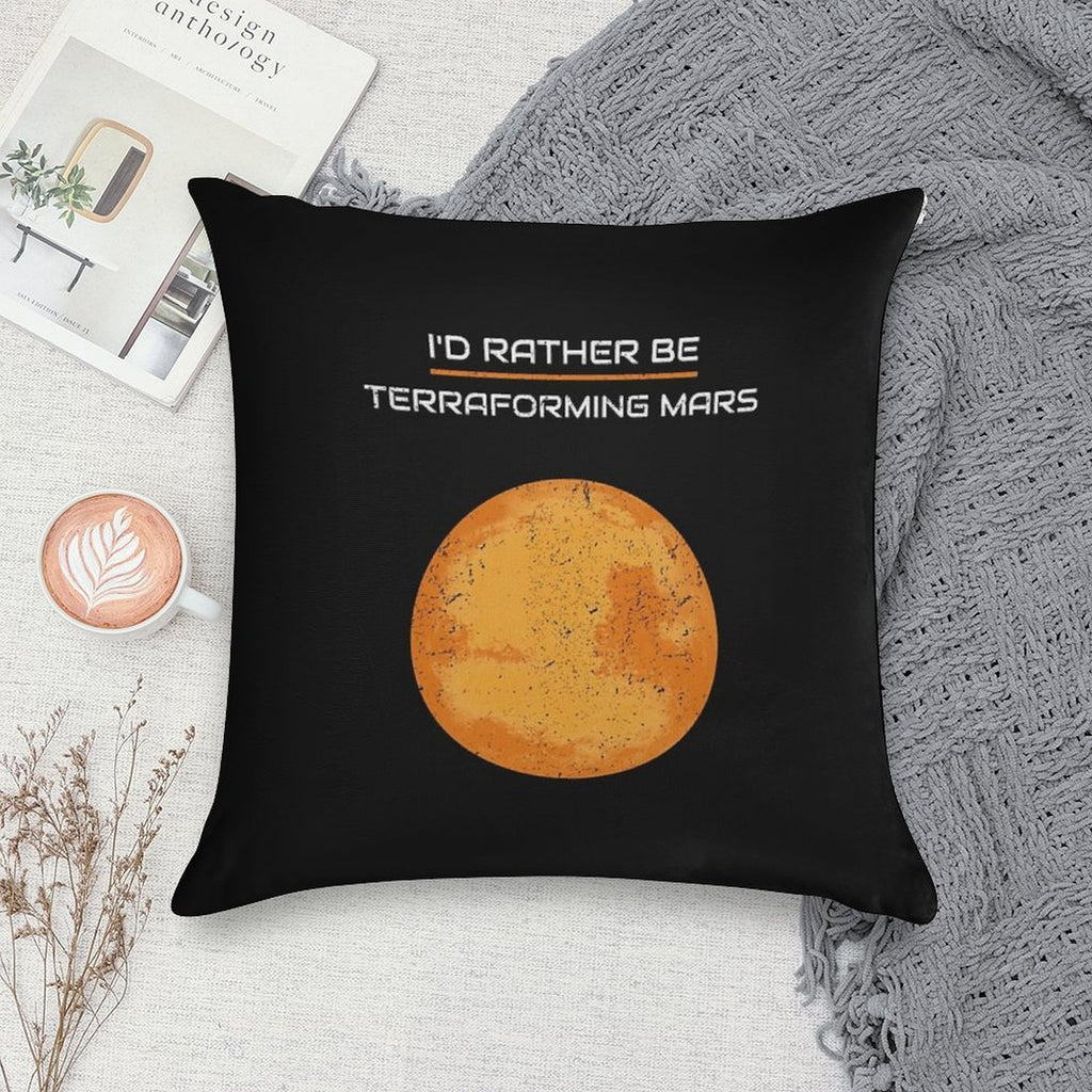 I'D RATHER BE TERRAFORMING MARS Soft Hidden Zipper Throw Pillow