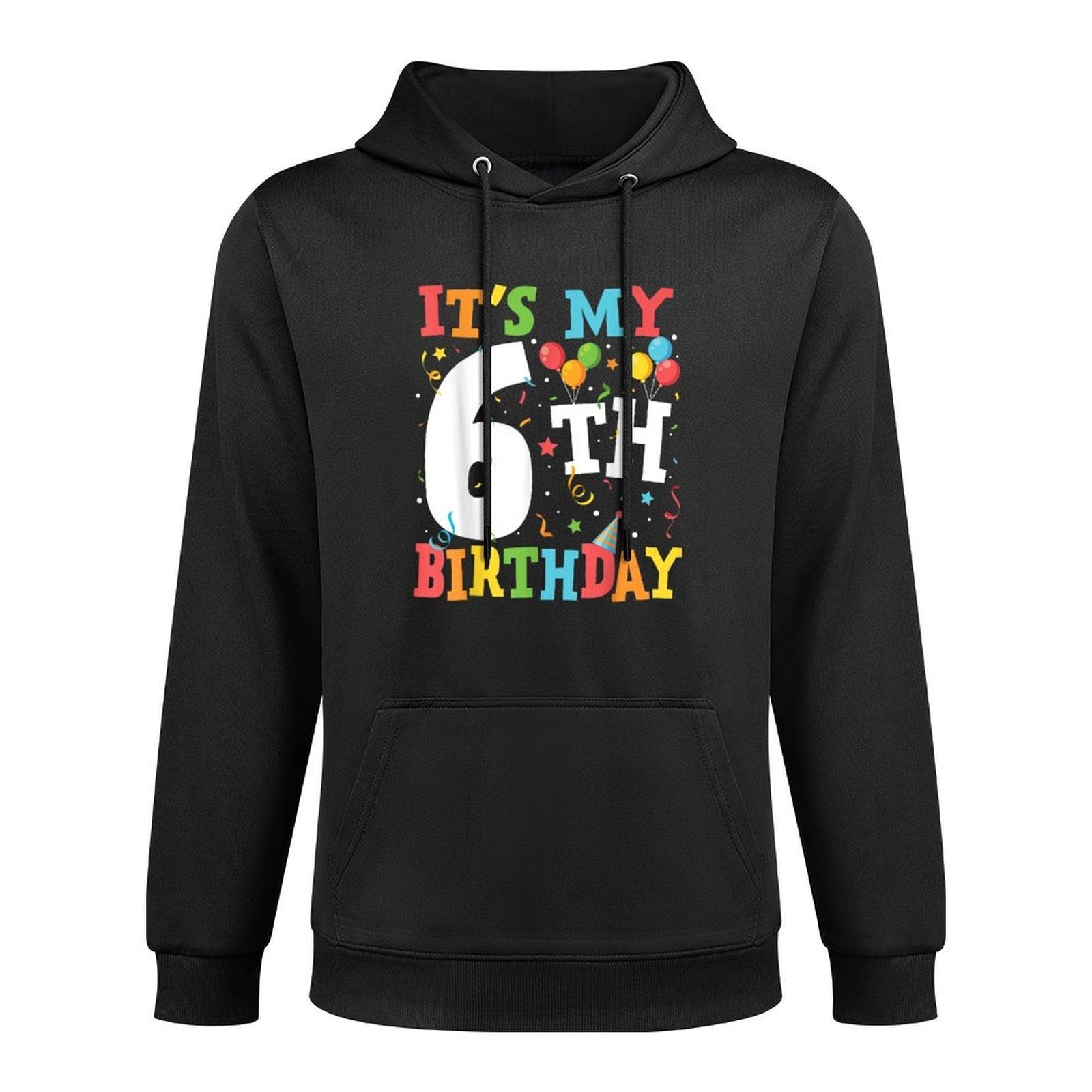 Kids It's My 6th Birthday 6 Six Year Old Birthday Party Versatile Streetwear Hoodie