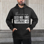 This Is My Second Time Turning 40 - Funny 80th Birthday Customizable Surface Hoodie