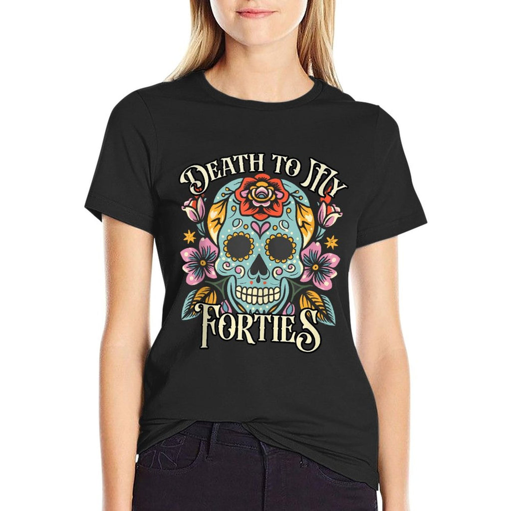 Death To My Forties RIP 40s Floral Skull 50th Birthday  Summer-ready Fabric T-Shirt