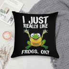 I Just Really Like Frogs OK Soft Multiple Sizes Throw Pillow