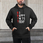 70 Years Old So Happy I'm Seventy Gag Funny 70th Birthday Durable Construction Hoodie