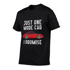 One More Car Part I Promise For Car Enthusiast  Easy-care T-Shirt