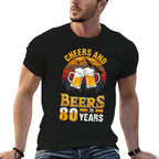 Cheers And Beers To 80 Years - 80th Birthday  Graphic-printed T-Shirt