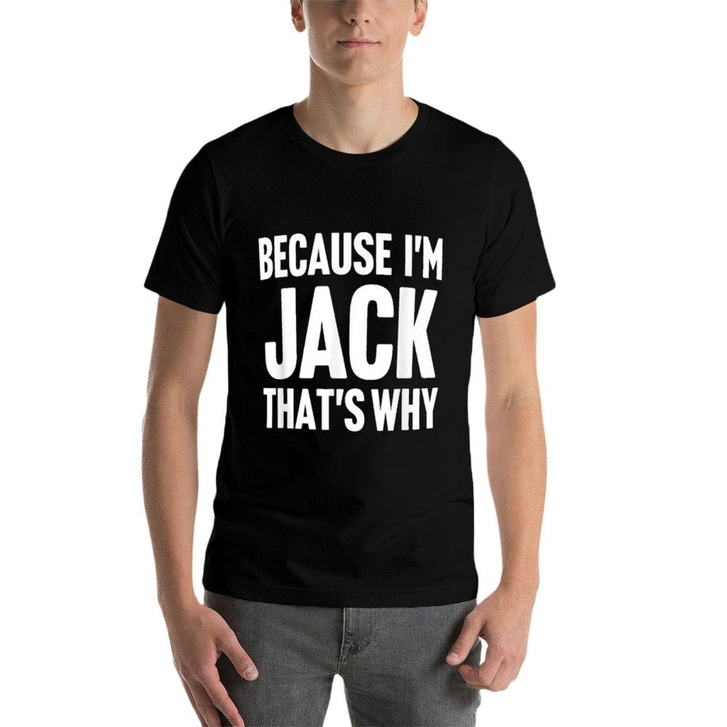 Because Im Jack Thats Why Am Personalized Name  Heathered Texture T-Shirt