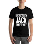 Because Im Jack Thats Why Am Personalized Name  Heathered Texture T-Shirt