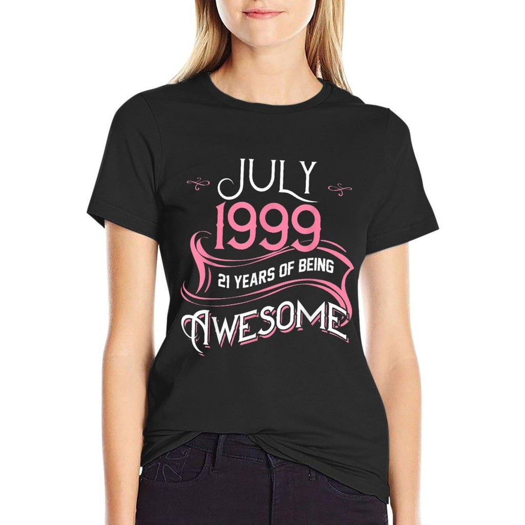 JULY 1999 21 Years of Being Awesome Girl 21st Birthday  Fade-proof Color T-Shirt