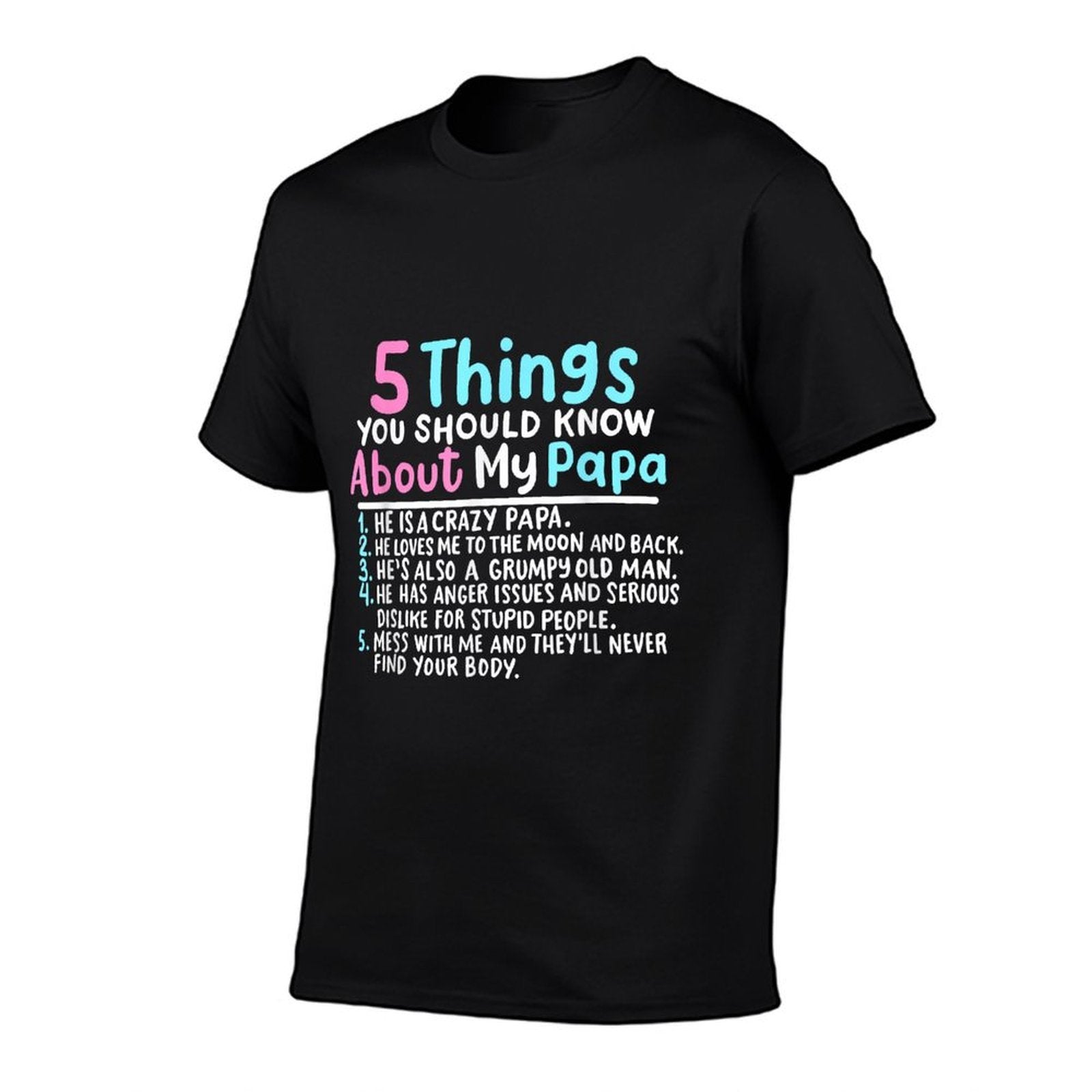 5 Things You Should Know About My Papa Funny Kids Girl  High-quality Stitching T-Shirt