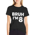 Bruh I'm 8 Bruh It's My 8th Birthday 8 Year Old Birthday  Versatile T-Shirt