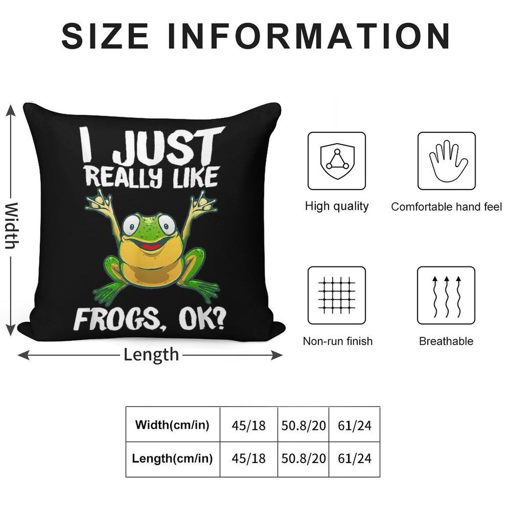 I Just Really Like Frogs OK Soft Multiple Sizes Throw Pillow