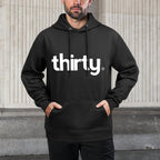 30th Birthday Gift Idea for Him Men  Thirty Design Party Casual Wear Hoodie