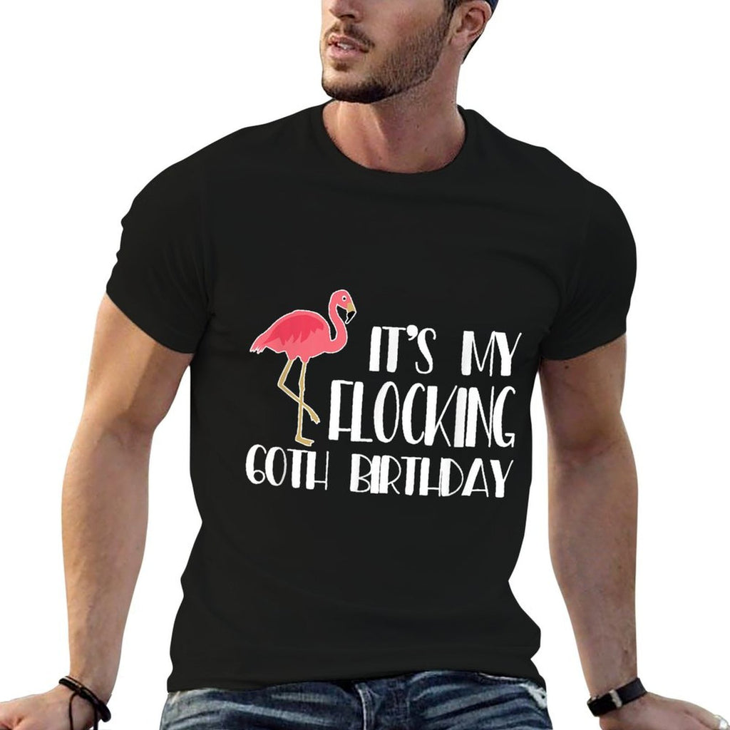 60 Years Flamingo Bday - It's My Flocking 60th Birthday  Affordable Price T-Shirt