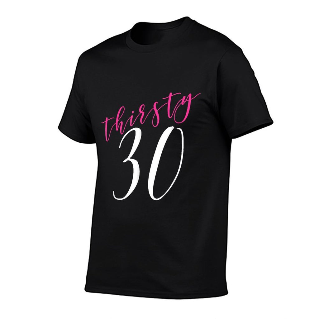 Thirsty Thirty- 30th Birthday Party  Affordable Price T-Shirt
