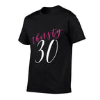 Thirsty Thirty- 30th Birthday Party  Affordable Price T-Shirt