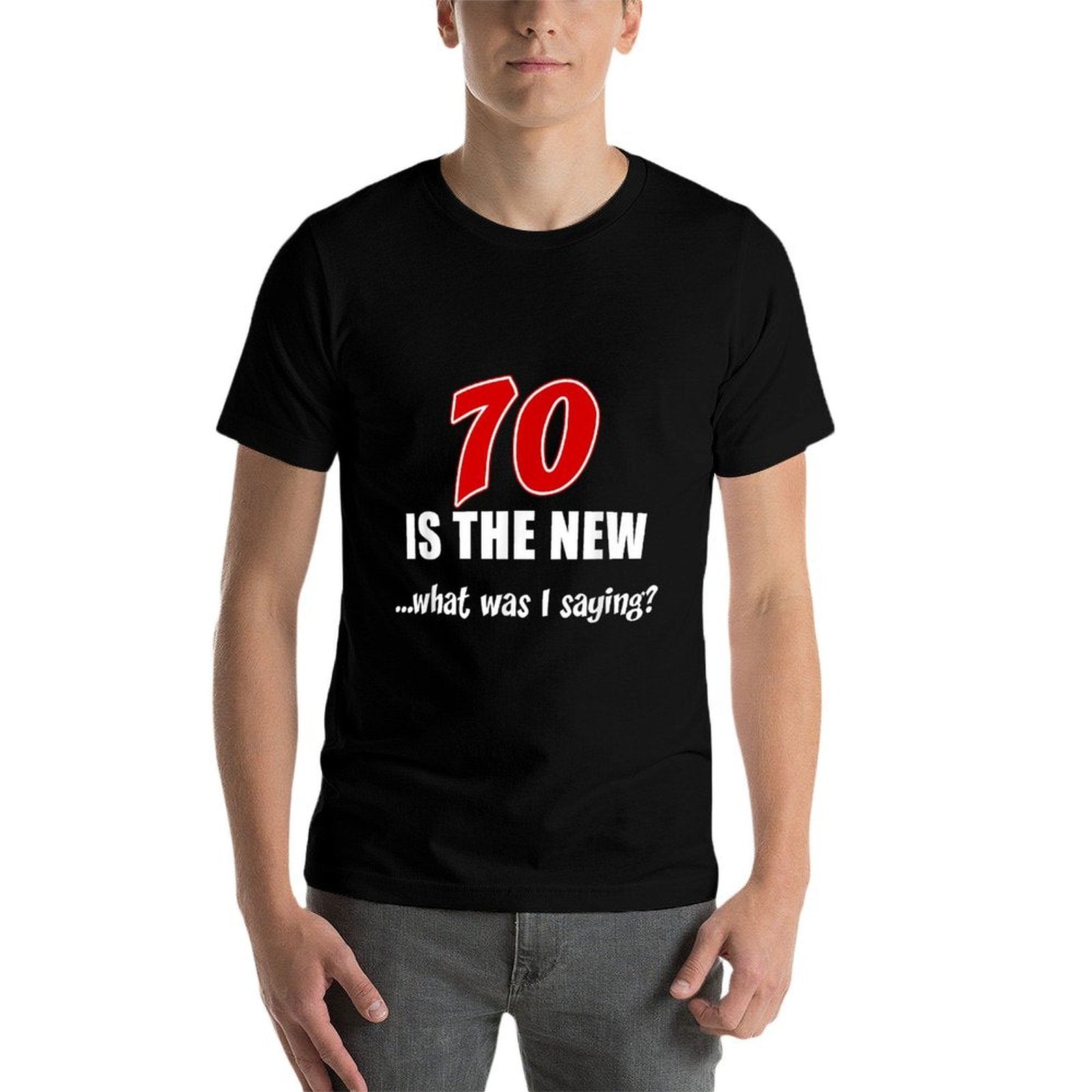 70 Is The New What Was I Saying Funny 70th Birthday Joke  Quick-drying T-Shirt