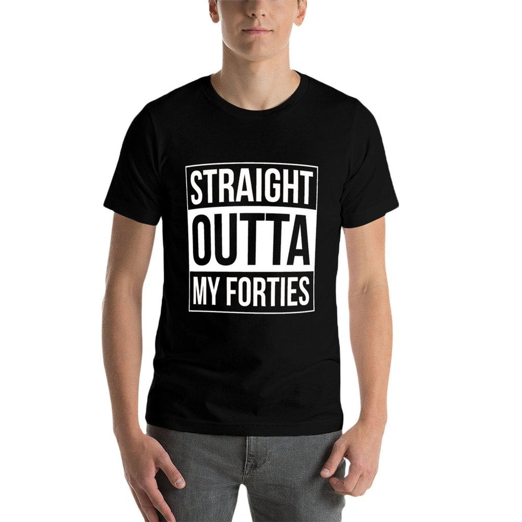 50th Birthday Straight Outta My Forties  Versatile T-Shirt