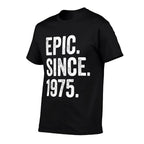 Epic Since 1975 - 50th Birthday  Graphic-printed T-Shirt