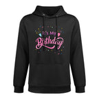 Its My Birthday Casual Wear Hoodie