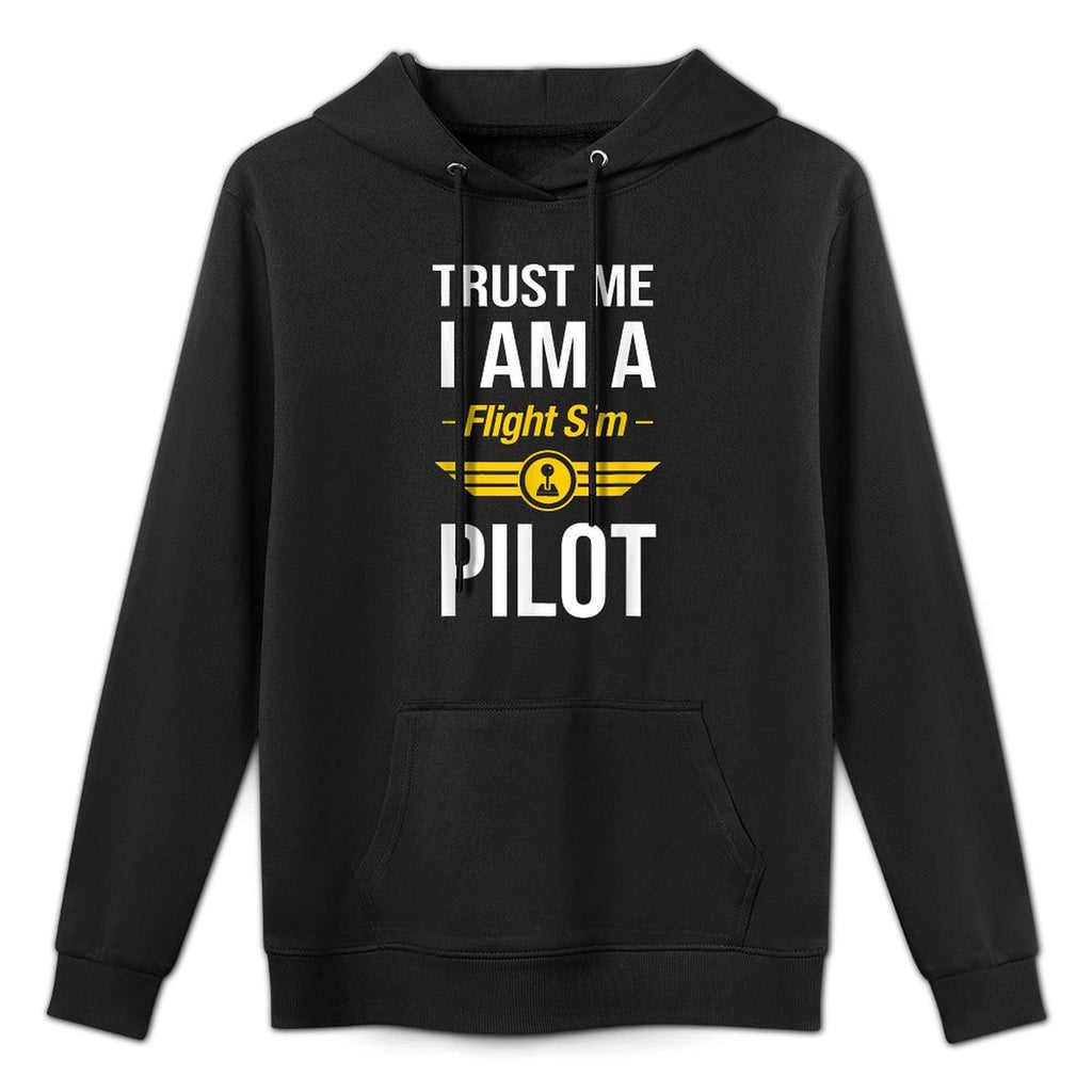 Trust Me I Am A Flight Simulator Pilot Easy Care Hoodie