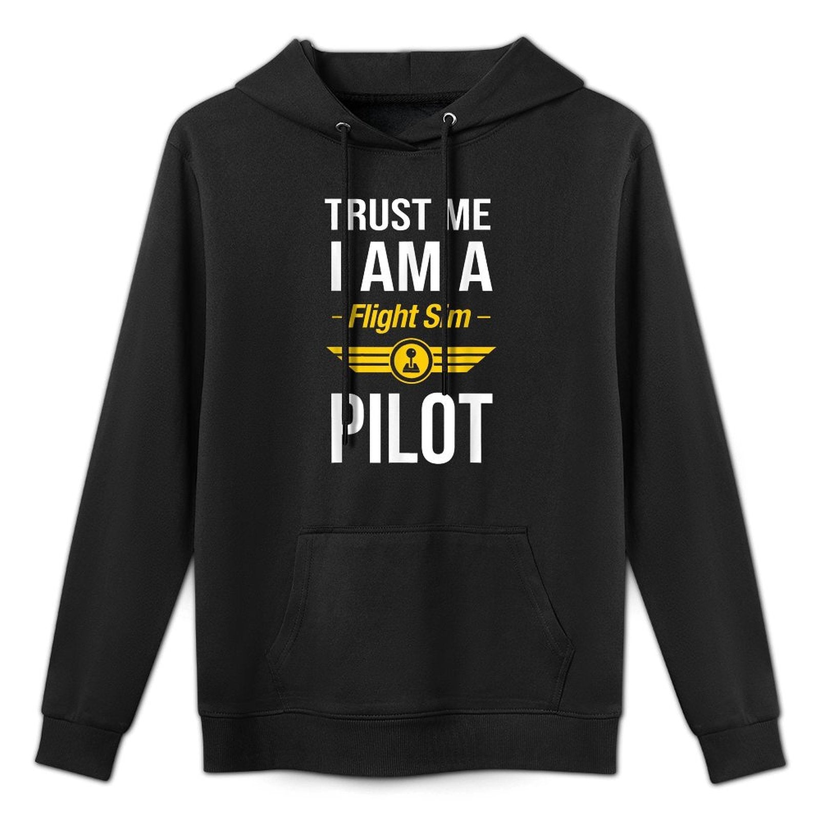 Trust Me I Am A Flight Simulator Pilot Easy Care Hoodie