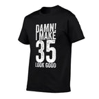 35 Years Old B-Day Funny 35th Birthday  Stretchy T-Shirt