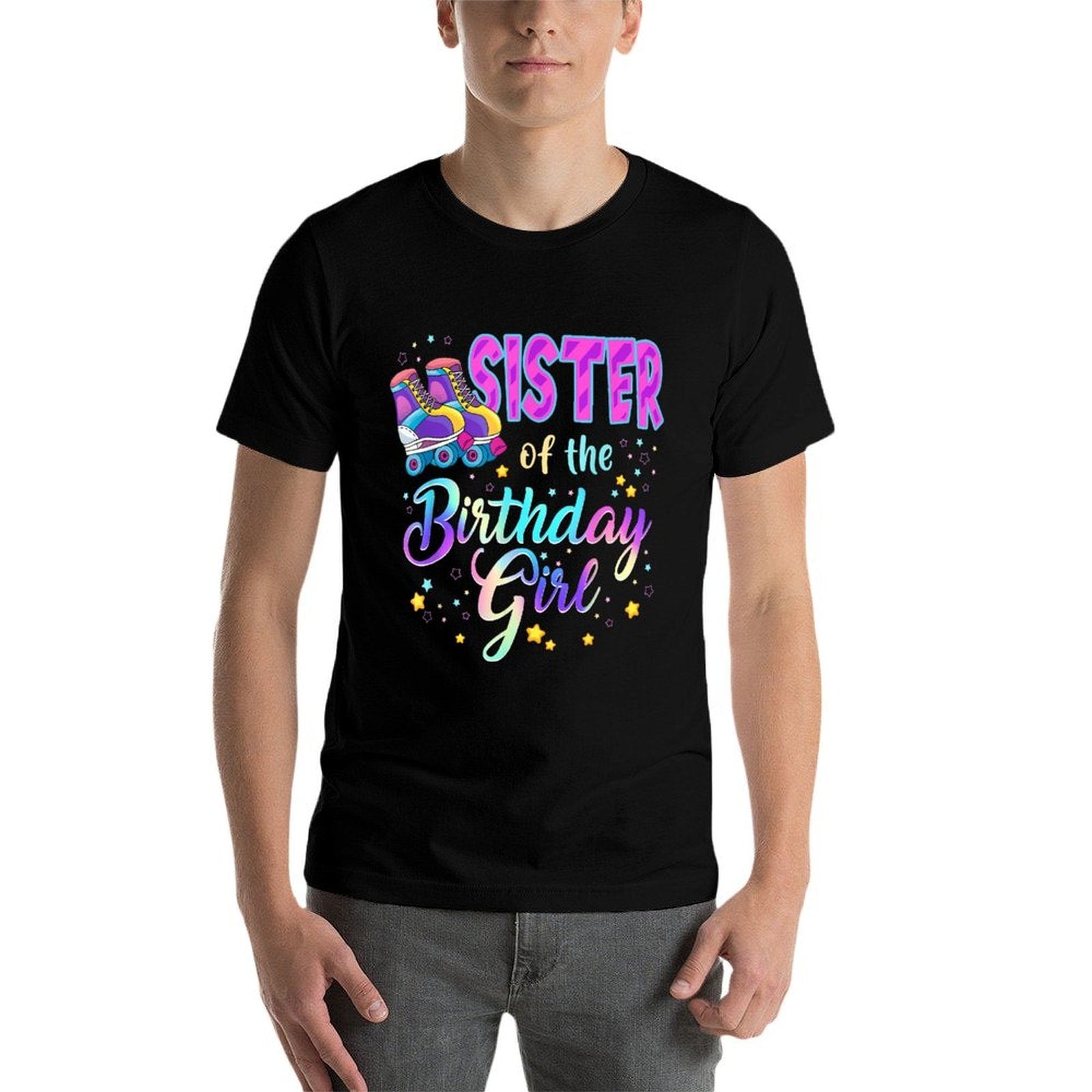 Sister Of The Birthday Girl Roller Stake Matching Family  Quick-drying T-Shirt