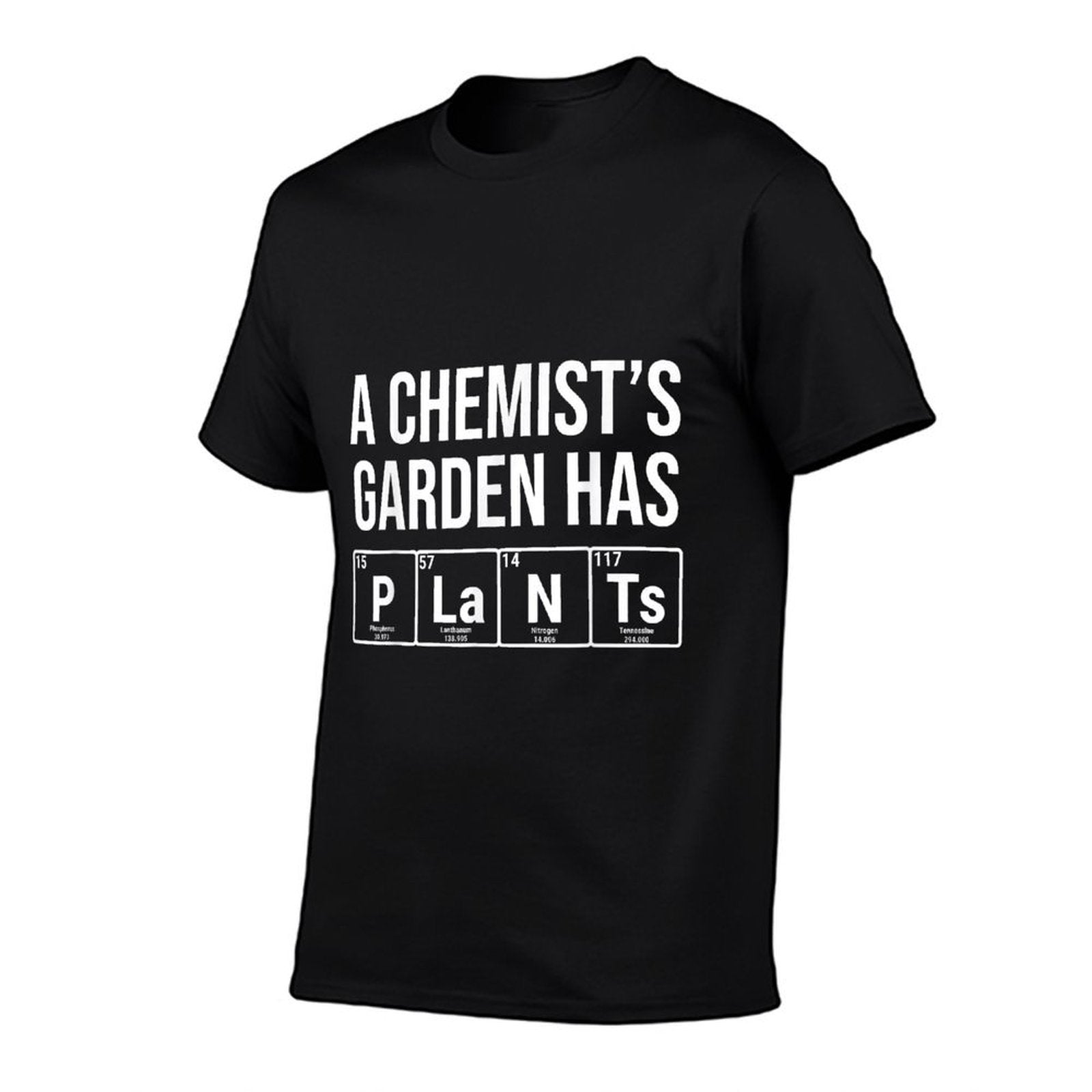 A Chemists Garden Has Plants Funny Gardening Periodic Table  Breathable T-Shirt