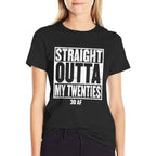 30th Birthday Gift STRAIGHT OUTTA MY TWENTIES 30 AF  Rolled Sleeves T-Shirt