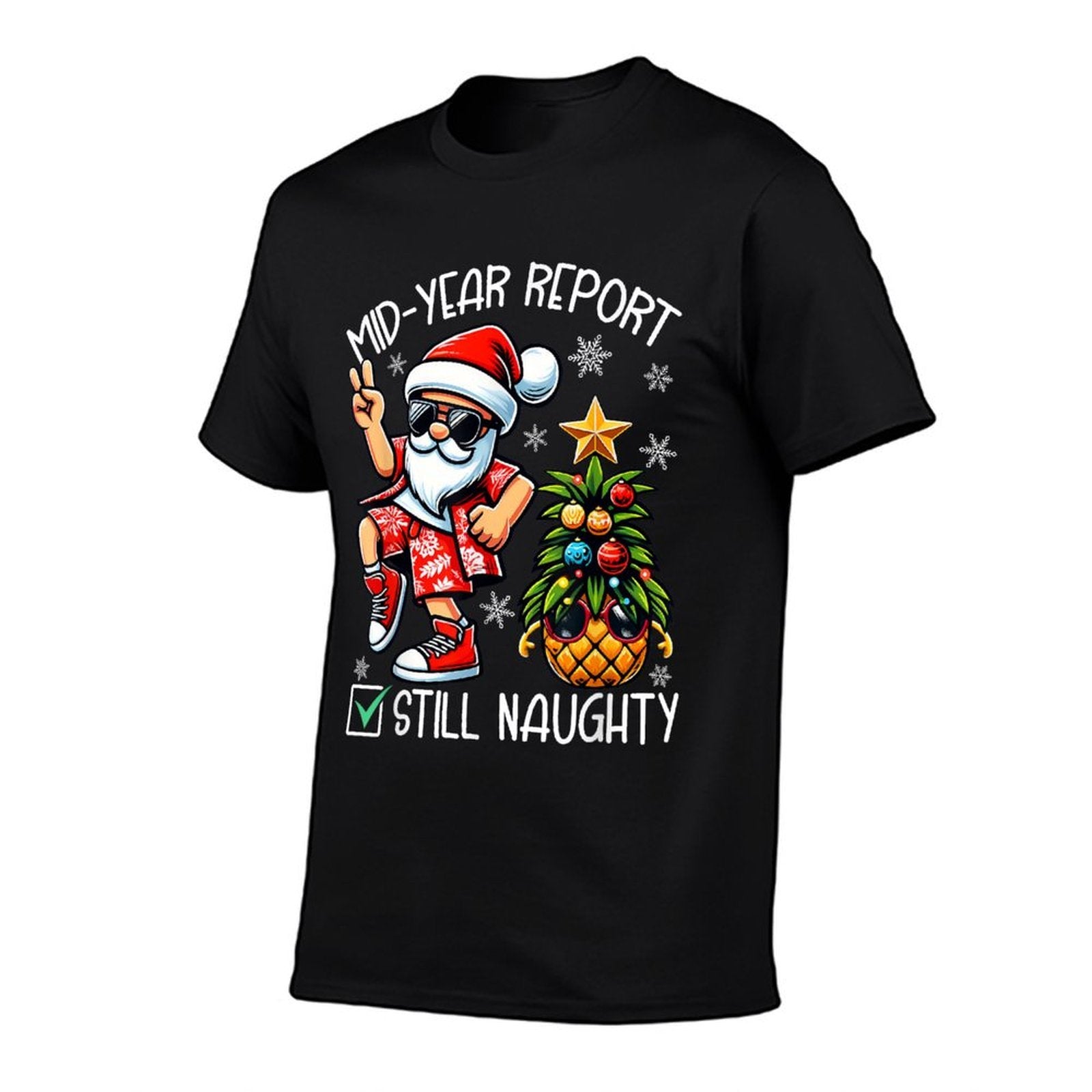 Christmas in July Mid Year Report Still Naughty Funny  Stretchy T-Shirt