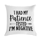 I Had My Patience Tested Im Negative  Funny Sarcastic Quotes Soft Short Plush Fabric Throw Pillow
