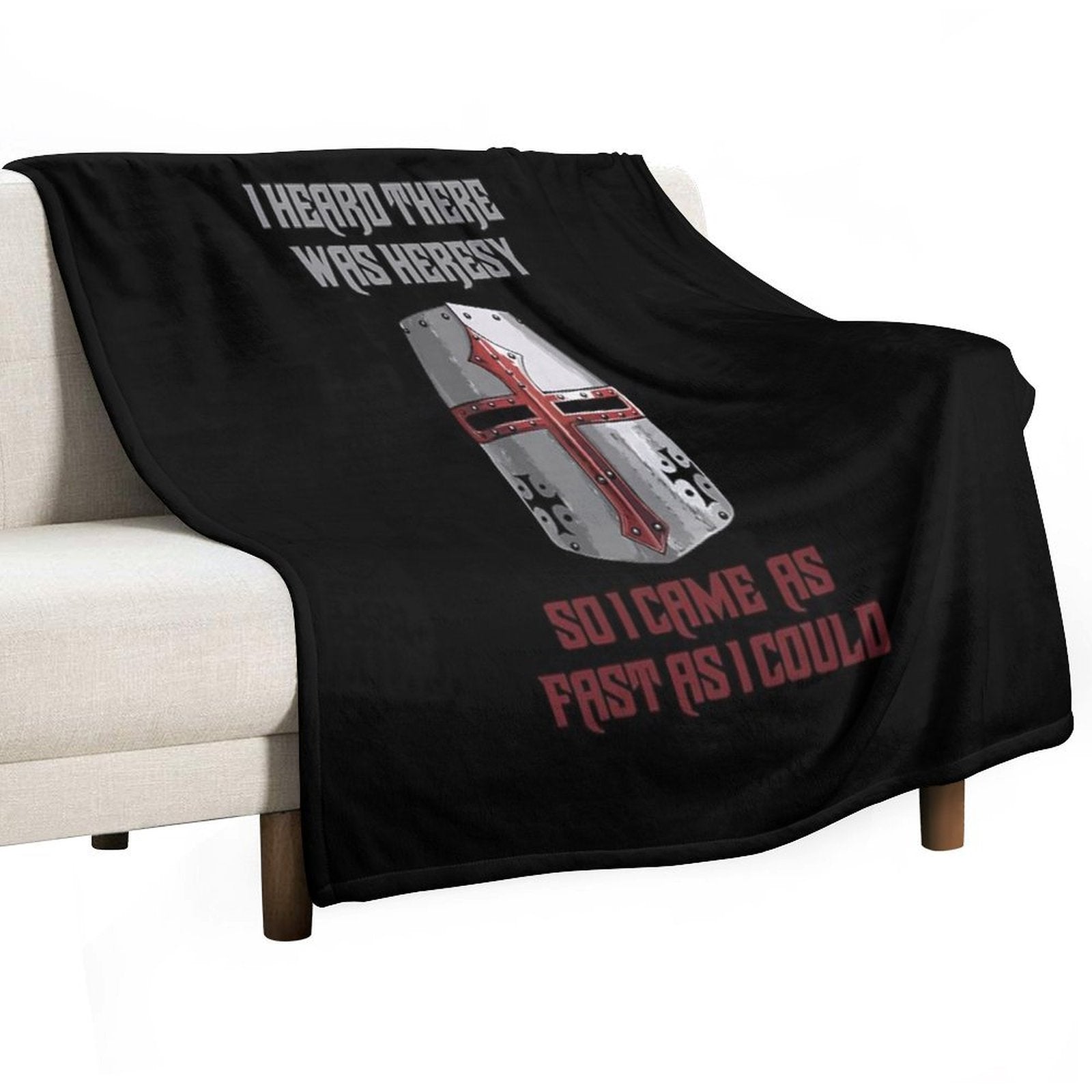 I Heard There Was Heresy... So I Came As Fast As I Could Crusader Joke Comfort Throw Blanket