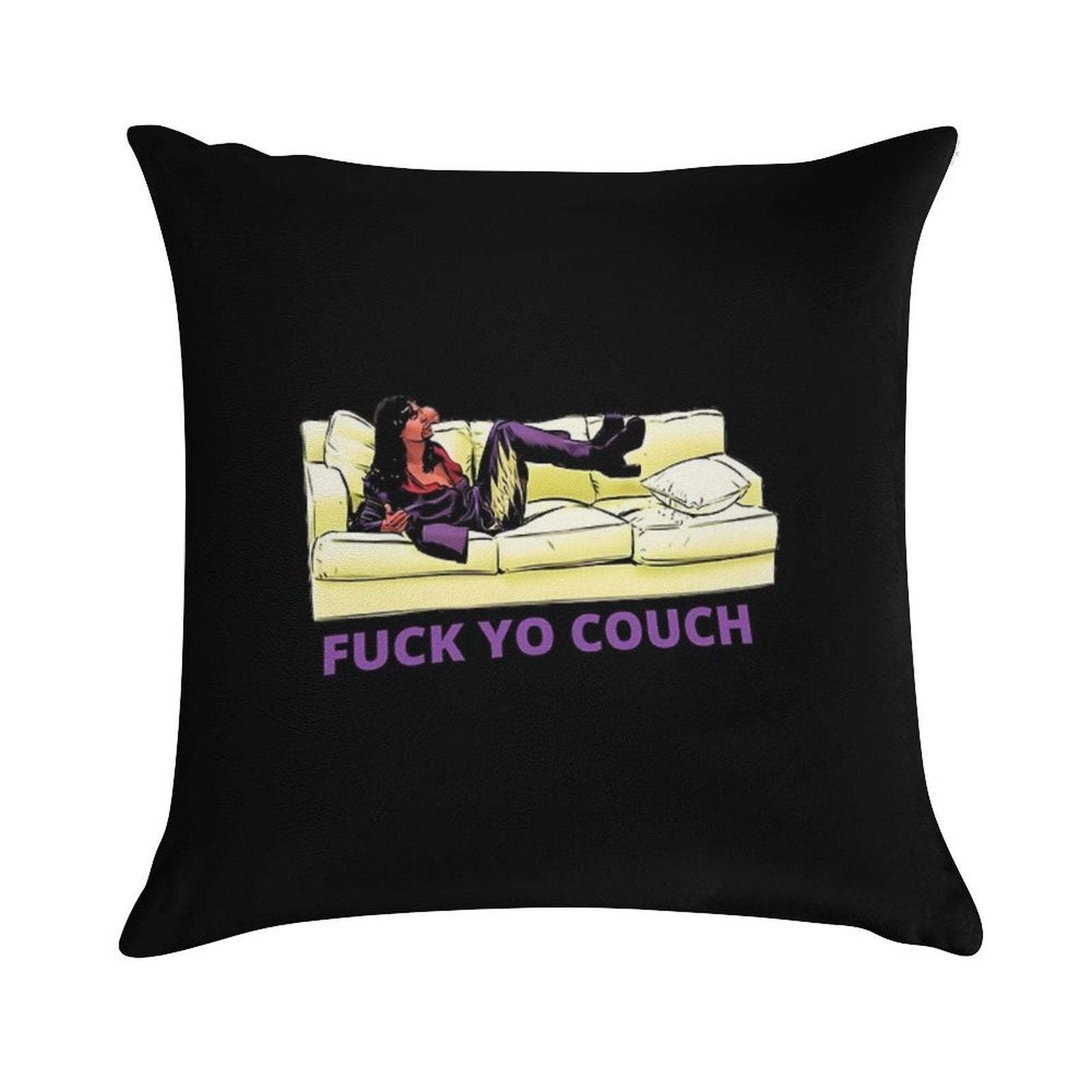 Fck Yo Couch Soft Fade-Resistant Throw Pillow