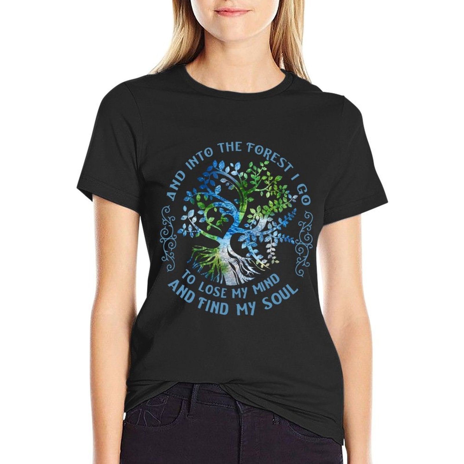 And Into The Forest I Go To Lose My Mind And Find My Soul  Classic T-Shirt