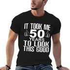 50th Birthday Shirt - It Took Me 50 Years To Look This Good  Ribbed Collar T-Shirt