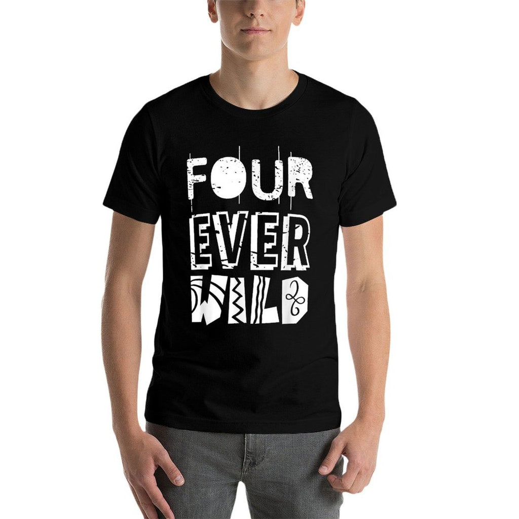 Four Ever Wild 4th Birthday Boy Girl Funny 4 Years  Tagless Design T-Shirt