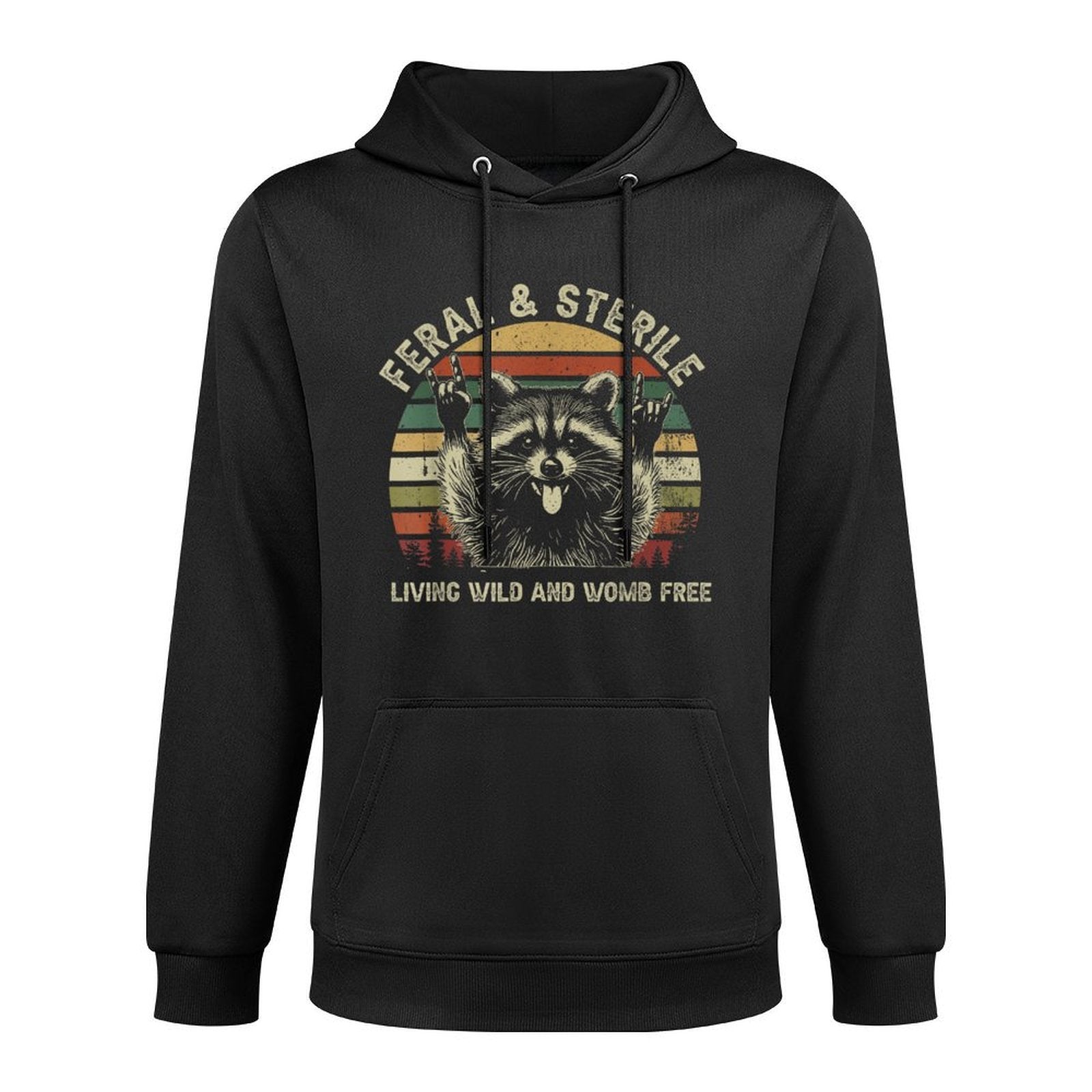 Feral  Sterile Living Wild And Womb Free Funny Raccoon Meme Easy Care Hoodie