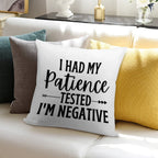 I Had My Patience Tested Im Negative  Funny Sarcastic Quotes Soft Short Plush Fabric Throw Pillow