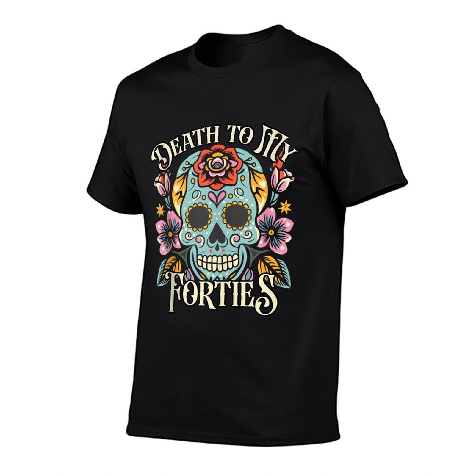 Death To My Forties RIP 40s Floral Skull 50th Birthday  Summer-ready Fabric T-Shirt