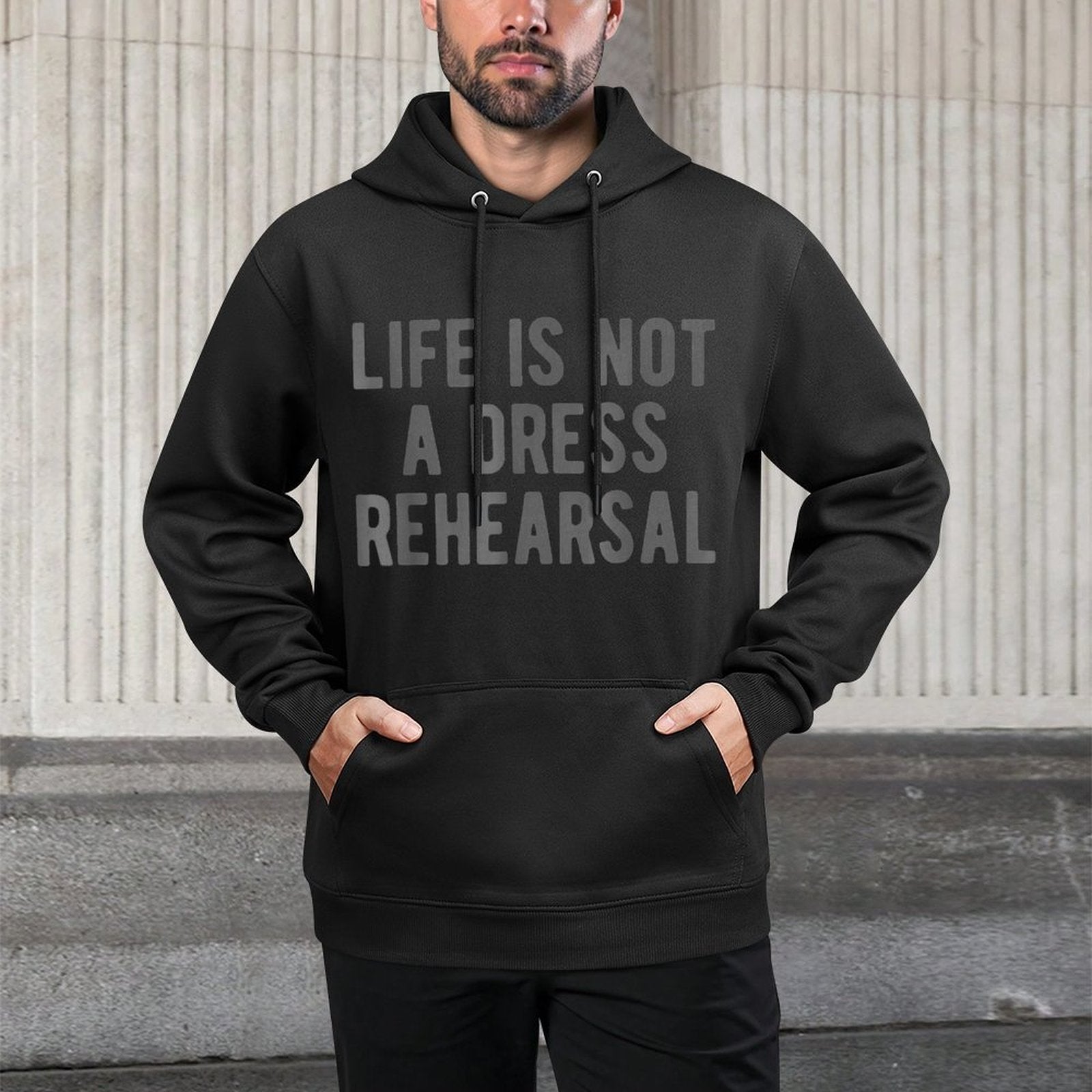 Life Is Not Dress Rehearsal Inspirational Quote Saying Meme All-Day Comfort Hoodie