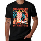 60th Birthday Western Howdy Yeehaw It's My 60th Birthday  Summer-ready Fabric T-Shirt