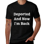 (On Back) Deported And Now Im Back Funny Quote Men Women  Relaxed-fit T-Shirt
