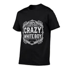 100 Certified Crazy White Boy  Slim-fit Cut T-Shirt