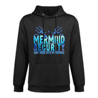 Mermaid Security Don't Mess With My Mermaid Merman Mer Dad Shrink-Resistant Hoodie