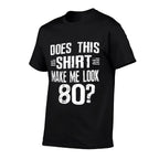 Does This Make Me Look 80 Fun 80th Birthday  Oversized Silhouette T-Shirt