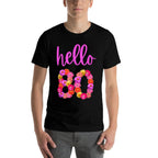 80 Year Old Birthday Flower Hello 80 Its My 80th Birthday  Trendy Pattern T-Shirt