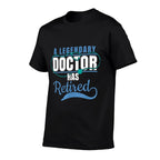 Retired Doctor Retirement Gift for Retiring Medical MD Comfortable T-Shirt