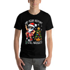 Christmas in July Mid Year Report Still Naughty Funny  Stretchy T-Shirt