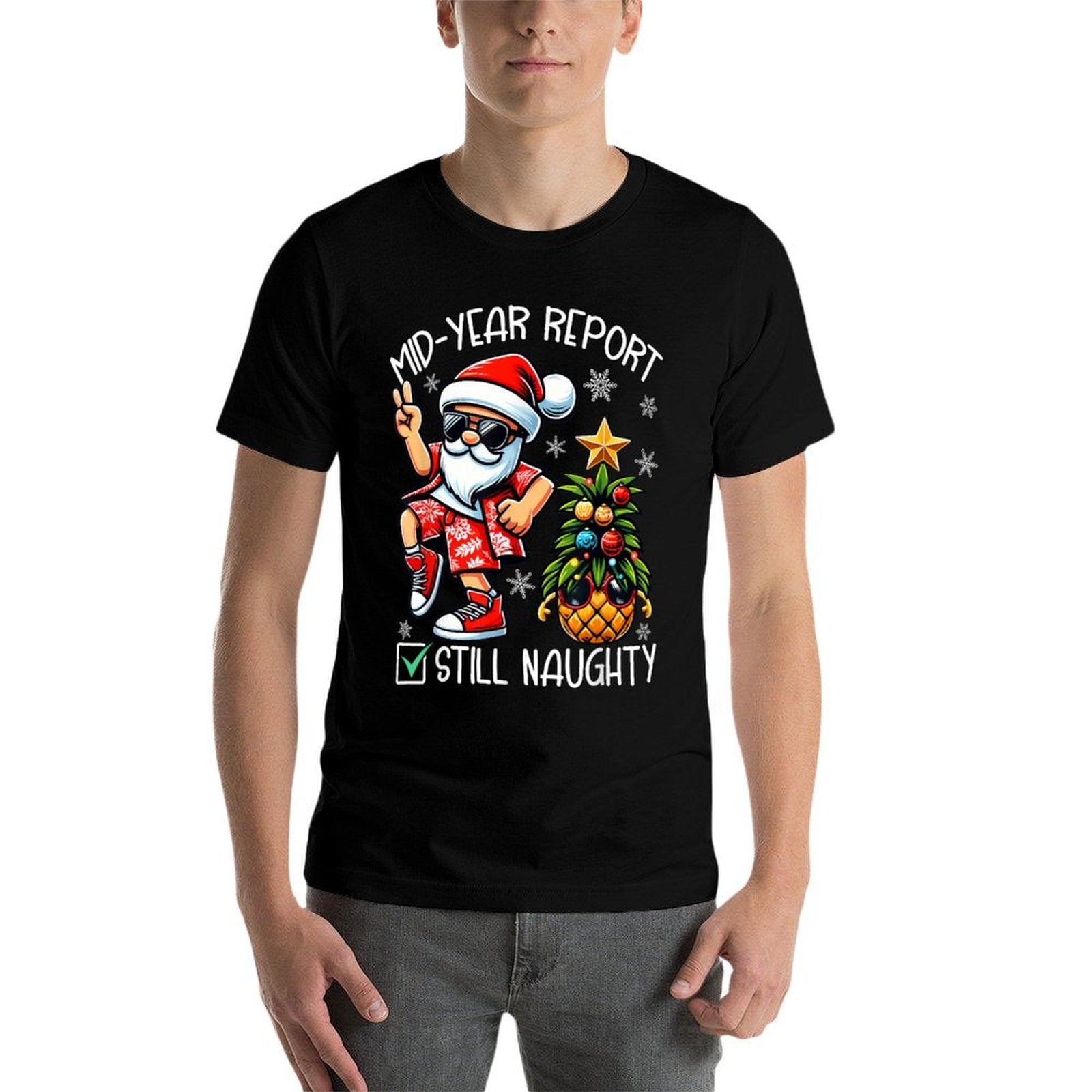 Christmas in July Mid Year Report Still Naughty Funny  Stretchy T-Shirt