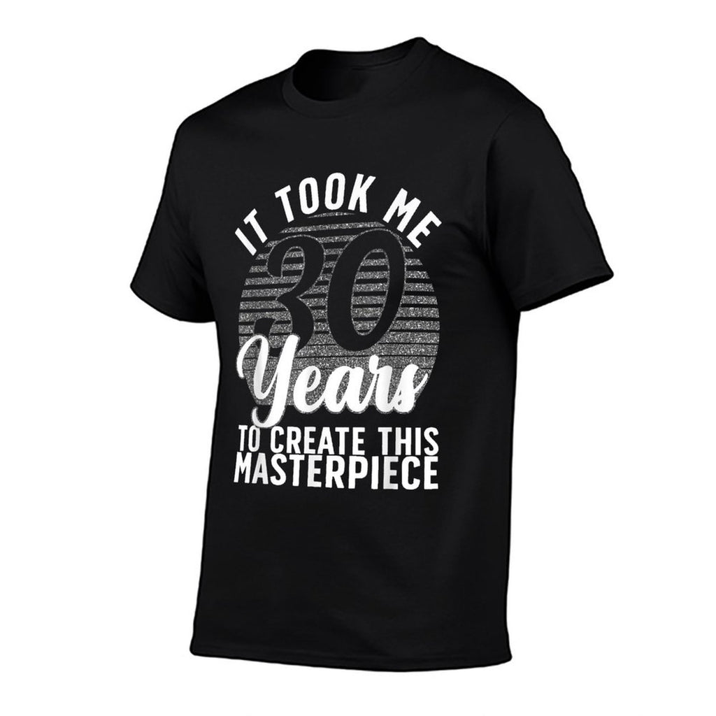 30th Birthday For Women Men 30 Year Old Gag Turning 30 Joke  Wrinkle-resistant T-Shirt